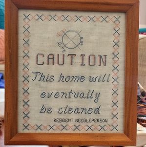 Framed Cross Stitch ~ CAUTION This Home Will Eventually Be Cleaned...